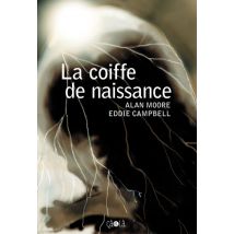 La coiffe de naissance T.1 La coiffe de naissance - Roman Graphique Documentaire - Publié par Çà et Là - Sortie en 2013 - VF