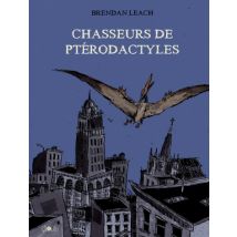Les chasseurs de Ptérodactyles T.1 Les chasseurs de Ptérodactyles - Roman Graphique Science Fiction - Publié par Çà et Là - Sortie en 2013 - VF