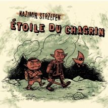 Etoile du chagrin T.1 Etoile du chagrin - Roman Graphique Science Fiction - Publié par Çà et Là - Sortie en 2013 - VF