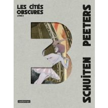 Les Cités Obscures T.3 Les Cités obscures - L'Intégrale (Livre 3) - BD Fantastique - Casterman - 2018 - VF