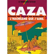 Scènes de la vie de Banlieue T.3 L'Hachélème que j'aime - BD Humour - Publié par Les Humanoïdes Associés - Sortie en 2016 - VF