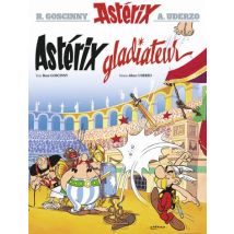 Astérix T.4 Astérix - Astérix gladiateur - n°4 - BD Humour - Publié par Hachette Astérix - Sortie en 2013 - VF