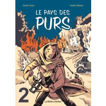 Le Pays des Purs T.2 Le Pays des Purs - Roman Graphique Documentaire - Publié par La Boîte à Bulles - Sortie en 2018 - VF