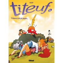 Titeuf T.2 Titeuf - Tome 02 : L'Amour, c'est pô propre... - BD Humour - Publié par Glénat BD - Sortie en 2013 - VF