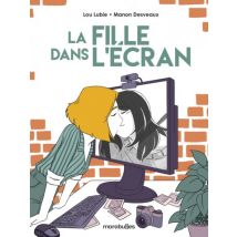 La fille dans l'écran La fille dans l'écran - BD Action / Aventure - Publié par Marabulles - Sortie en 2019 - VF