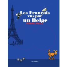 Les Français vus par un belge Les Français vus par un belge - BD Humour - Publié par Les Arènes BD - Sortie en 2018 - VF
