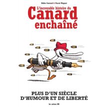 L'Incroyable Histoire du Canard enchaîné L'Incroyable Histoire du Canard enchaîné - BD Humour - Publié par Les Arènes BD - Sortie en 2018 - VF