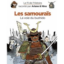 Le fil de l'Histoire raconté par Ariane & Nino Le fil de l'Histoire raconté par Ariane & Nino - tome 18 - Les samouraïs - BD Historique - Dupuis 