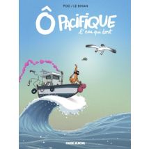 Ô Pacifique Ô Pacifique : L'eau qui dort - BD Humour - Publié par Fluide Glacial - Sortie en 2019 - VF