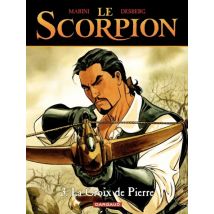 Le Scorpion T.3 Le Scorpion - Tome 3 - La Croix de Pierre - BD Action / Aventure - Publié par Dargaud Benelux - Sortie en 2013 - VF
