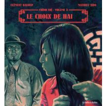 Chinh Tri T.2 Le choix de Haï - Roman Graphique Action / Aventure - Publié par La Boîte à Bulles - Sortie en 2019 - VF