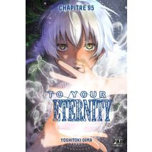 To Your Eternity C95 To Your Eternity Chapitre 095 : Zone interdite - Manga & Simultrad Shonen - Publié par Pika - Sortie en 2019 - VF