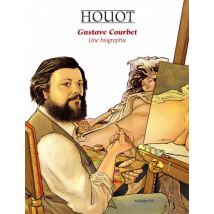 Gustave Courbet, Une biographie Gustave Courbet, Une biographie - BD Fantastique - Publié par Editions Mosquito - Sortie en 2019 - VF