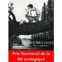 La Femme sauvage La Femme sauvage - BD Science Fiction - Publié par Futuropolis - Sortie en 2019 - VF
