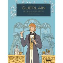 Guerlain T.1 Guerlain - Tome 01 : 1re époque : Pierre-François-Pascal (1798/1864) - BD Historique - Publié par Glénat BD - Sortie en 2019 - VF
