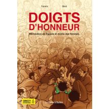 Doigts d'honneur révolution en Égypte et Droits des femmes - Roman Graphique Documentaire - Publié par La Boîte à Bulles - Sortie en 2019 - VF