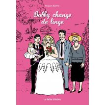 Bobby change de linge Bobby change de linge - Roman Graphique Action / Aventure - Publié par La Boîte à Bulles - Sortie en 2019 - VF