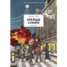 Give peace a chance. Londres 1963-1975 Give peace a chance. Londres 1963-1975 - BD Historique - Publié par Denoël Graphic BD - Sortie en 2015 - VF