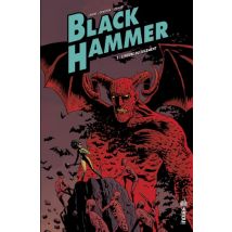 Black Hammer T.3 Black Hammer Tome 3 - Comics Super Héros - Publié par Urban Comics - Sortie en 2019 - VF