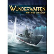 Wunderwaffen Missions secrètes T.1 Wunderwaffen Missions secrètes T01 - Le U-boot fantôme - BD Science Fiction - Soleil - 2019 - VF