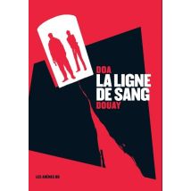 La Ligne de sang La Ligne de sang - BD Adaptation - Publié par Les Arènes BD - Sortie en 2019 - VF