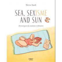 Sea, sexisme and sun - chroniques du sexisme ordinaire Sea, sexisme and sun - chroniques du sexisme ordinaire - Roman Graphique Humour - First - 2019 