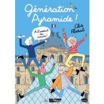 Génération Pyramide ! A l'assaut du Louvre ! : 30 ans sous la pyramide Génération Pyramide ! A l'assaut du Louvre ! : 30 ans sous la pyramide - BD 
