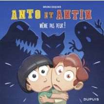Anto et Antin T.1 Anto et Antin - Tome 1 - Pfff... Même pas peur ! - BD Jeunesse - Publié par Dupuis Jeunesse - Sortie en 2019 - VF