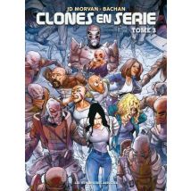 Clones en série T.3 Clones en série - Comics Science Fiction - Publié par Les Humanoïdes Associés - Sortie en 2019 - VF