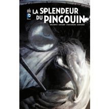 Batman - La splendeur du Pingouin Intégrale - Comics Super Héros - Publié par Urban Comics - Sortie en 2019 - VF