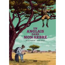 Un Anglais dans mon arbre Un Anglais dans mon arbre - BD Tranche de vie - Publié par Denoël Graphic BD - Sortie en 2019 - VF