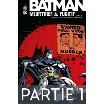 Batman - Meurtrier & fugitif T.2 Tome 2 - Partie 1 - Comics Super Héros - Publié par Urban Comics - Sortie en 2020 - VF