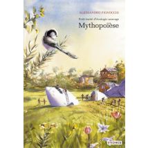Petit traité d'écologie sauvage T.3 Mythopoïèse - Roman Graphique Documentaire - Publié par Steinkis BD - Sortie en 2020 - VF