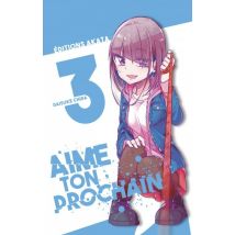 Aime ton prochain T.3 Aime ton prochain - Tome 3 - Manga & Simultrad Seinen - Publié par Akata - Sortie en 2020 - VF