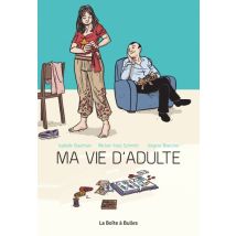 Ma vie d'adulte Ma vie d'adulte - Roman Graphique Chronique Sociale - Publié par La Boîte à Bulles - Sortie en 2020 - VF