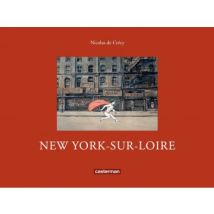 New York-sur-Loire New York-sur-Loire - BD Jeunesse - Publié par Casterman BD - Sortie en 2014 - VF
