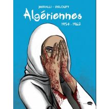 Algériennes 1954-1962 Algériennes 1954-1962 - BD Documentaire - Publié par Marabout - Sortie en 2018 - VF