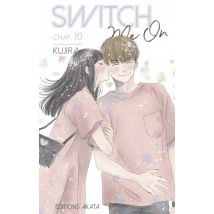 Switch Me On C10 Switch Me On - Chapitre 10 (VF) - Manga & Simultrad Josei - Publié par Akata - Sortie en 2020 - VF