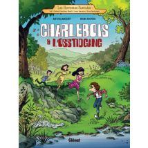 Charlebois & l'Osstidgang T.1 Charlebois & l'Osstidgang - Tome 01 - BD Jeunesse - Publié par Diffusion Glénat - Sortie en 2013 - VF