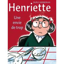 Henriette T.1 Une envie de trop - BD Humour - Publié par Les Humanoïdes Associés - Sortie en 2014 - VF