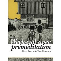 Week-end avec préméditation Week-end avec préméditation - BD Action / Aventure - Publié par Les Humanoïdes Associés - Sortie en 2014 - VF