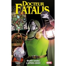 Docteur Fatalis : Mort dans l'après-midi Docteur Fatalis : Mort dans l'après-midi - Comics Super Héros - Publié par Panini - Sortie en 2020 - VF