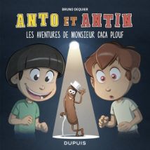 Anto et Antin T.4 Anto et Antin - Tome 4 - Les aventures de monsieur Caca Plouf - BD Jeunesse - Publié par Dupuis Jeunesse - Sortie en 2020 - VF