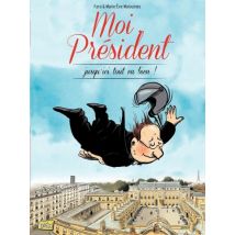 Moi président T.2 Moi président - Tome 2 - Jusqu'ici tout va bien ! - BD Humour - Publié par Jungle - Sortie en 2014 - VF