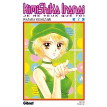 Kimi Shika Iranai T.2 Kimi Shika Iranai - Tome 02 - Manga & Simultrad Tranche de vie - Publié par Glénat Manga - Sortie en 2014 - VF