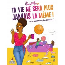 Ta vie ne sera plus jamais la même Ta vie ne sera plus jamais la même - BD Humour - Publié par Jungle - Sortie en 2020 - VF