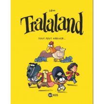 Tralaland T.3 Tralaland, Tome 03 : Tout peut arriver ! - BD Humour - Publié par BD Kids - Sortie en 2020 - VF