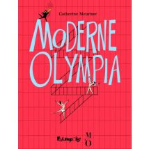 Moderne Olympia Moderne Olympia - BD Humour - Publié par Éditions Futuropolis - Sortie en 2020 - VF