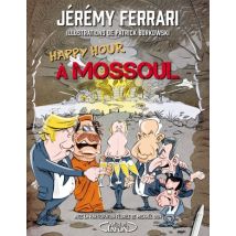 Happy hour à Mossoul Happy Hour à Mossoul - BD Humour - Publié par Michel Lafon - Sortie en 2020 - VF