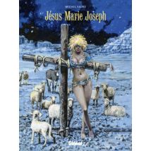 Jésus Marie Joseph Jésus Marie Joseph - Roman Graphique Fantastique - Publié par Glénat BD - Sortie en 2014 - VF